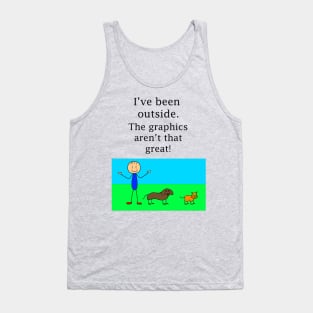 Graphics aren't that great outside Tank Top